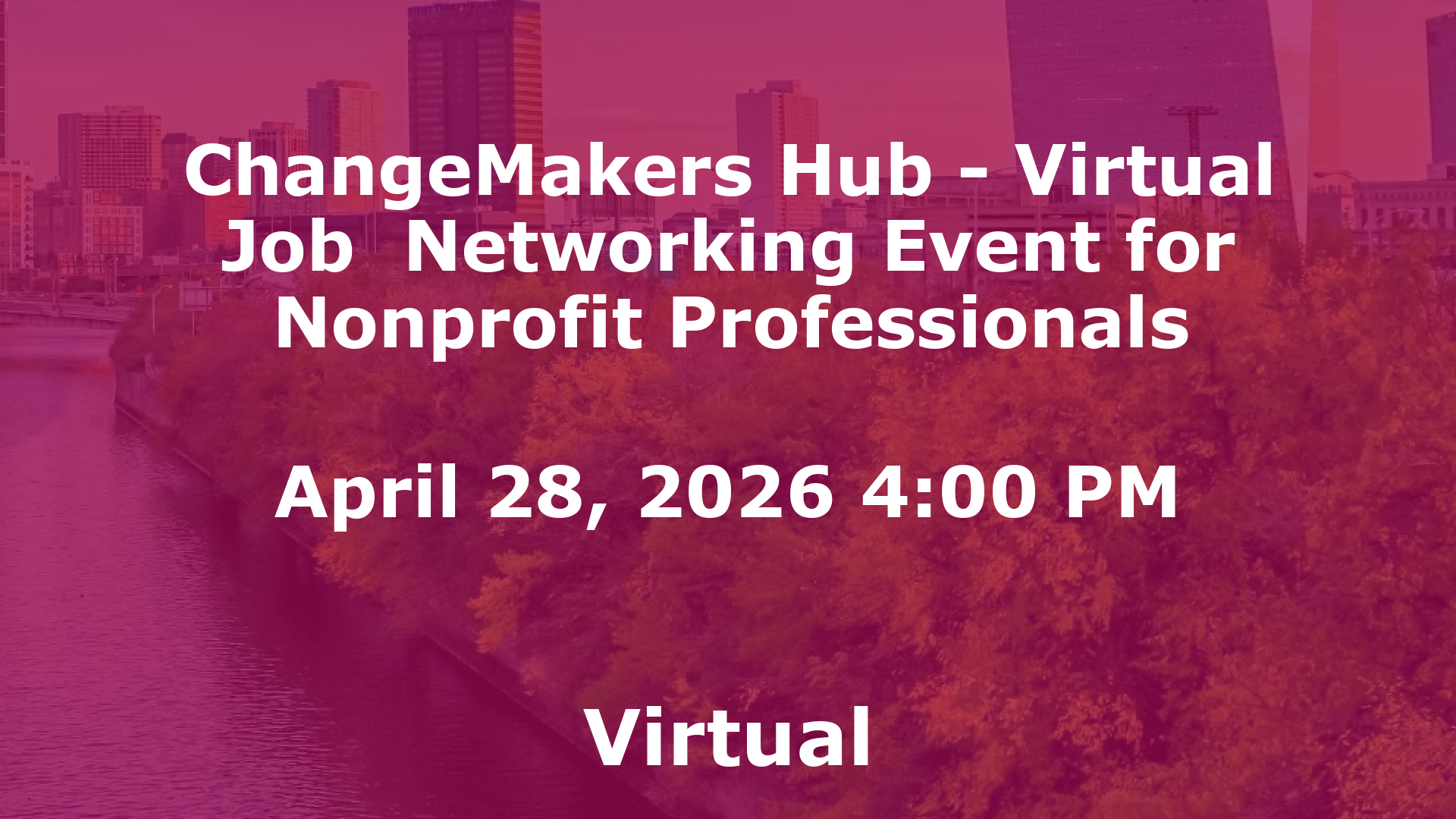 ChangeMakers Hub - Virtual Job  Networking Event for Nonprofit Professionals event image